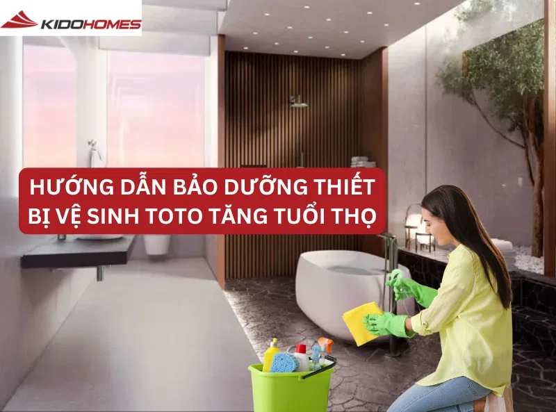 Hướng dẫn bảo dưỡng thiết bị vệ sinh TOTO tăng tuổi thọ