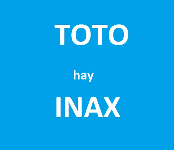 nên mua thiết bị vệ sinh toto hay inax