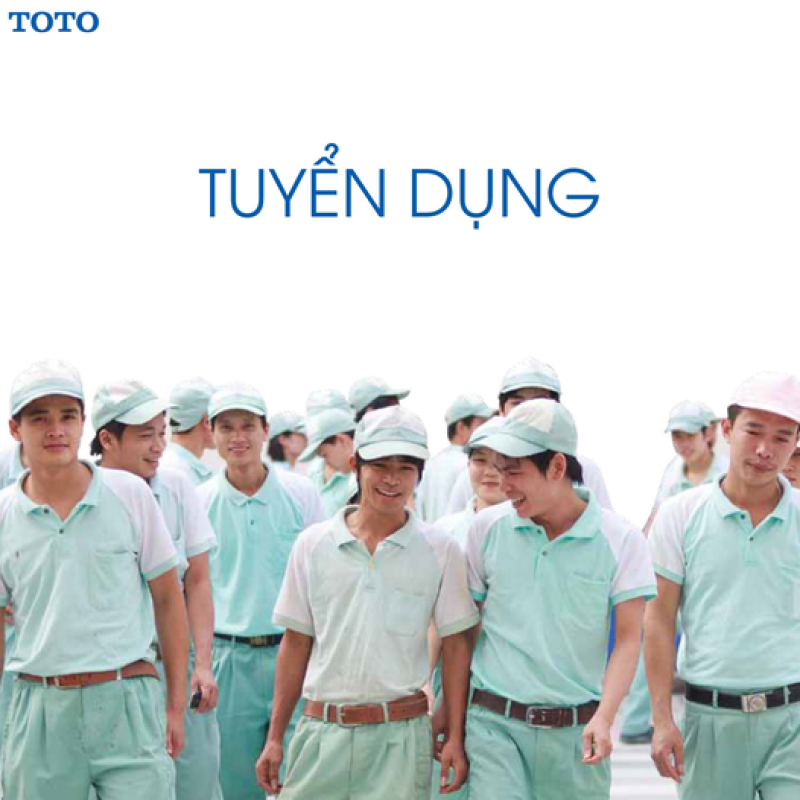 Công ty TOTO Việt Nam tuyển dụng nhân sự 2024 với nhiều quyền lợi hấp dẫn